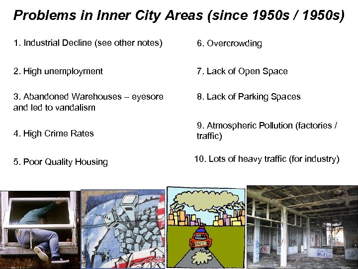 Problems in Inner City Areas (since 1950 s / 1950 s) 1. Industrial Decline