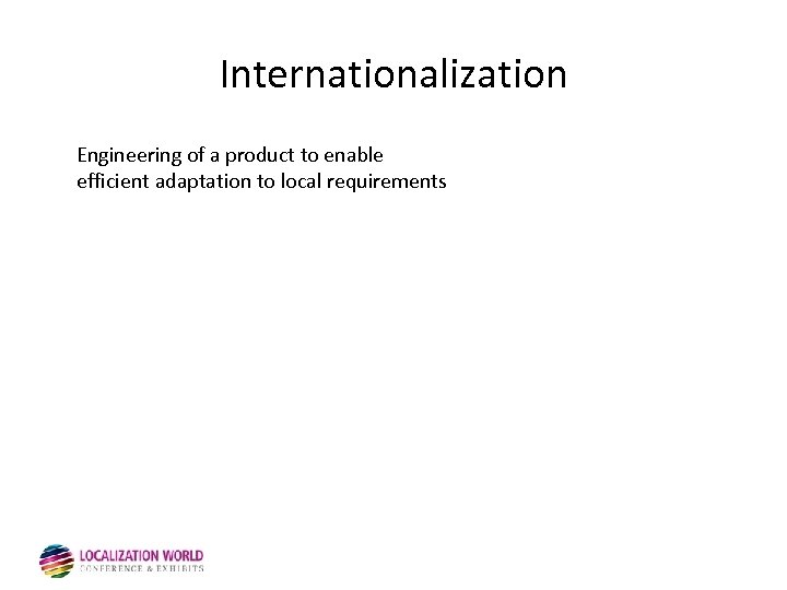 Internationalization Engineering of a product to enable efficient adaptation to local requirements 
