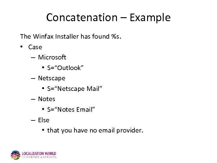 Concatenation – Example The Winfax Installer has found %s. • Case – Microsoft •