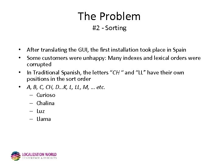 The Problem #2 - Sorting • After translating the GUI, the first installation took