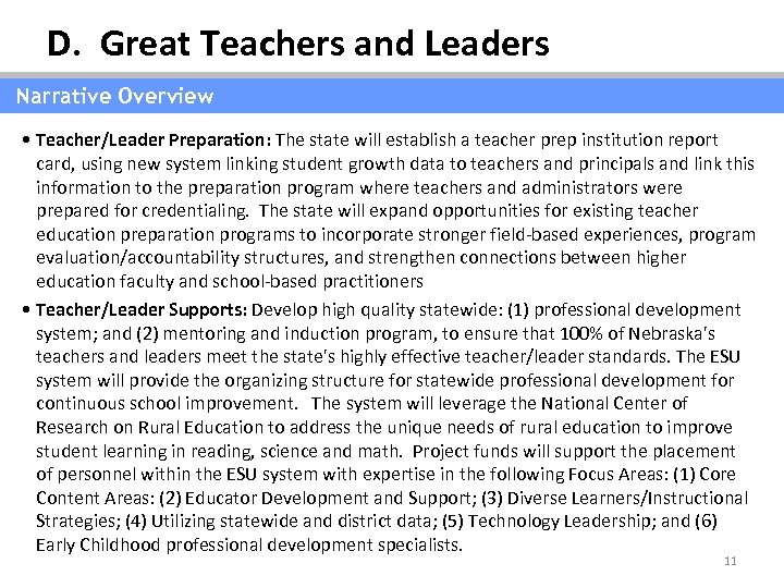 D. Great Teachers and Leaders Narrative Overview • Teacher/Leader Preparation: The state will establish