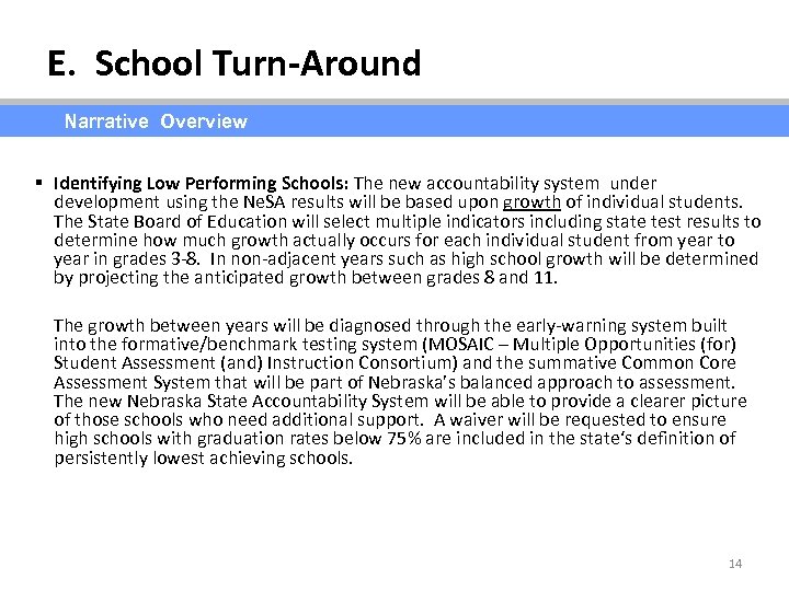 E. School Turn-Around Narrative Overview § Identifying Low Performing Schools: The new accountability system