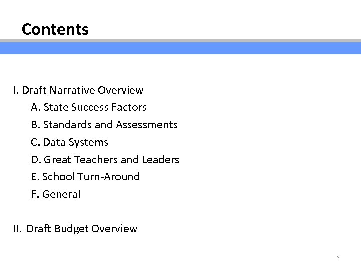 Contents I. Draft Narrative Overview A. State Success Factors B. Standards and Assessments C.