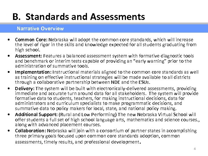 B. Standards and Assessments Narrative Overview • Common Core: Nebraska will adopt the common