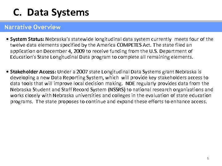 C. Data Systems Narrative Overview • System Status: Nebraska's statewide longitudinal data system currently