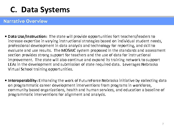 C. Data Systems Narrative Overview • Data Use/Instruction: The state will provide opportunities fort