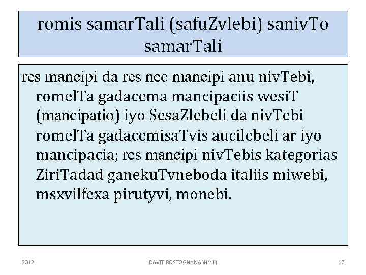 romis samar. Tali (safu. Zvlebi) saniv. To samar. Tali res mancipi da res nec