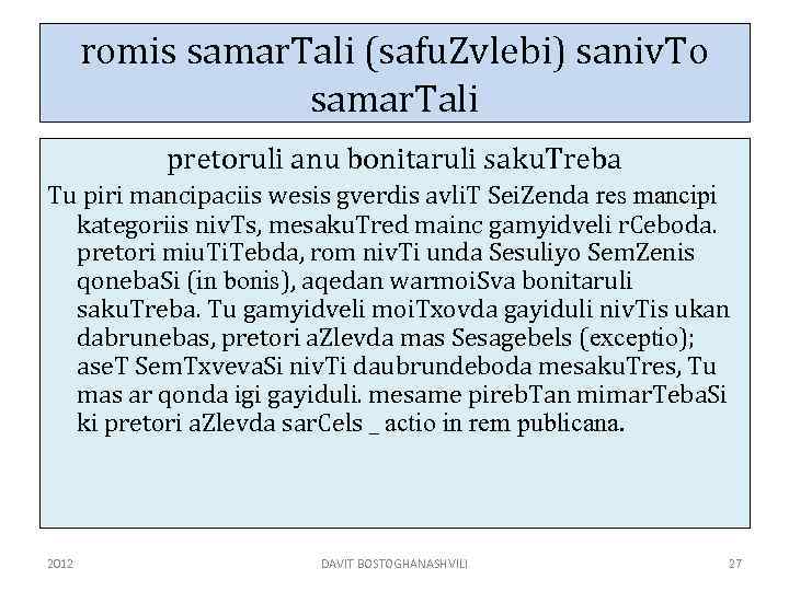romis samar. Tali (safu. Zvlebi) saniv. To samar. Tali pretoruli anu bonitaruli saku. Treba