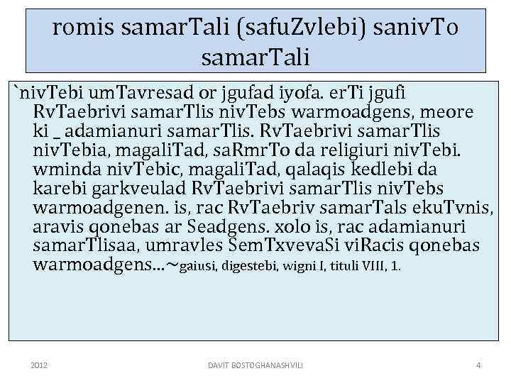 romis samar. Tali (safu. Zvlebi) saniv. To samar. Tali `niv. Tebi um. Tavresad or