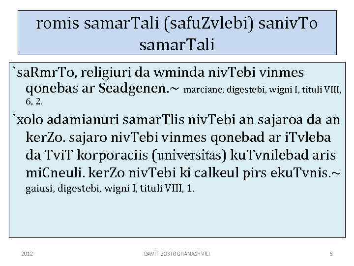 romis samar. Tali (safu. Zvlebi) saniv. To samar. Tali `sa. Rmr. To, religiuri da