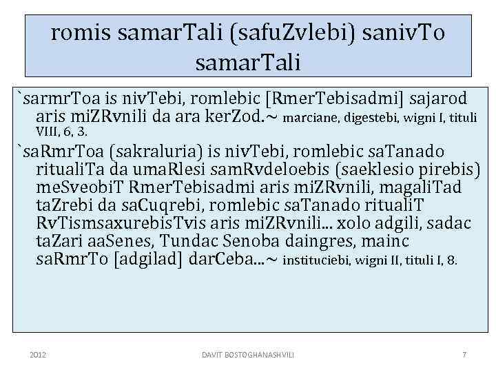 romis samar. Tali (safu. Zvlebi) saniv. To samar. Tali `sarmr. Toa is niv. Tebi,