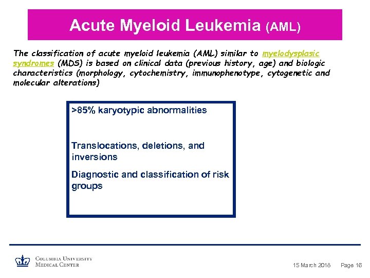 Acute Myeloid Leukemia (AML) The classification of acute myeloid leukemia (AML) similar to myelodysplasic