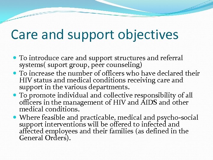 Care and support objectives To introduce care and support structures and referral systems( suport