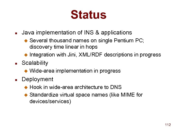 Status n Java implementation of INS & applications Several thousand names on single Pentium