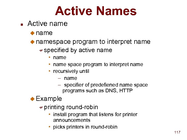 Active Names n Active name u namespace F specified program to interpret name by