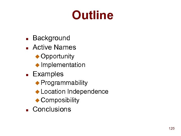 Outline n n Background Active Names u Opportunity u Implementation n Examples u Programmability