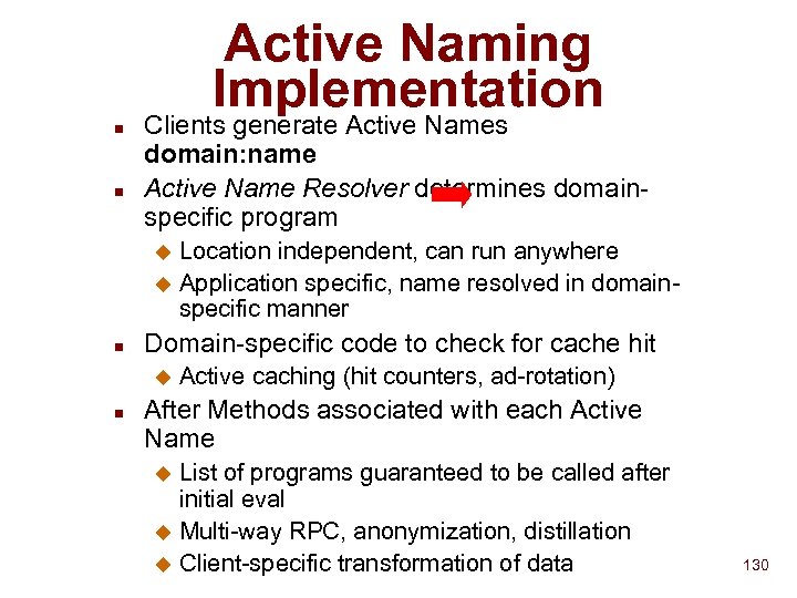 Active Naming Implementation n n Clients generate Active Names domain: name Active Name Resolver