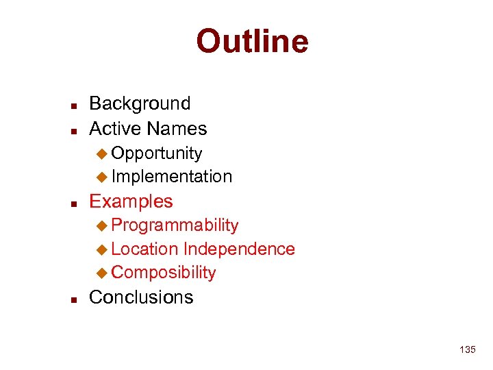 Outline n n Background Active Names u Opportunity u Implementation n Examples u Programmability