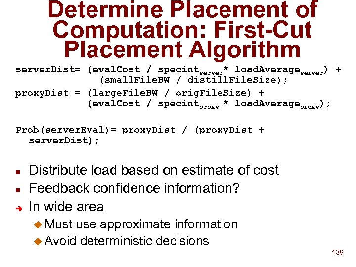 Determine Placement of Computation: First-Cut Placement Algorithm server. Dist= (eval. Cost / specintserver* load.