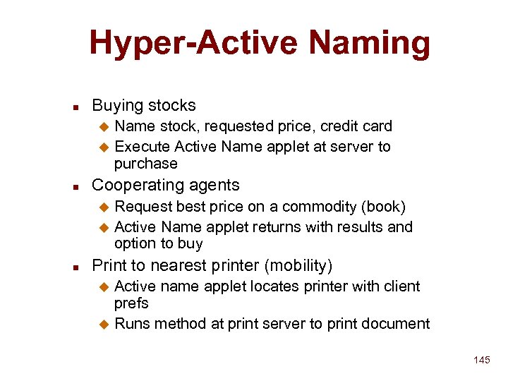 Hyper-Active Naming n Buying stocks Name stock, requested price, credit card u Execute Active