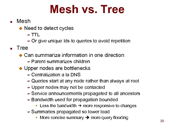Mesh vs. Tree n Mesh u Need to detect cycles TTL F Or give