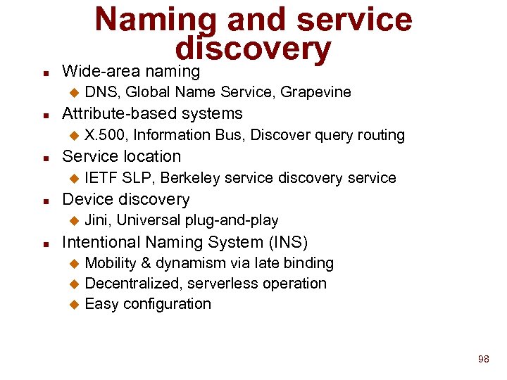 Naming and service discovery n Wide-area naming u n Attribute-based systems u n IETF