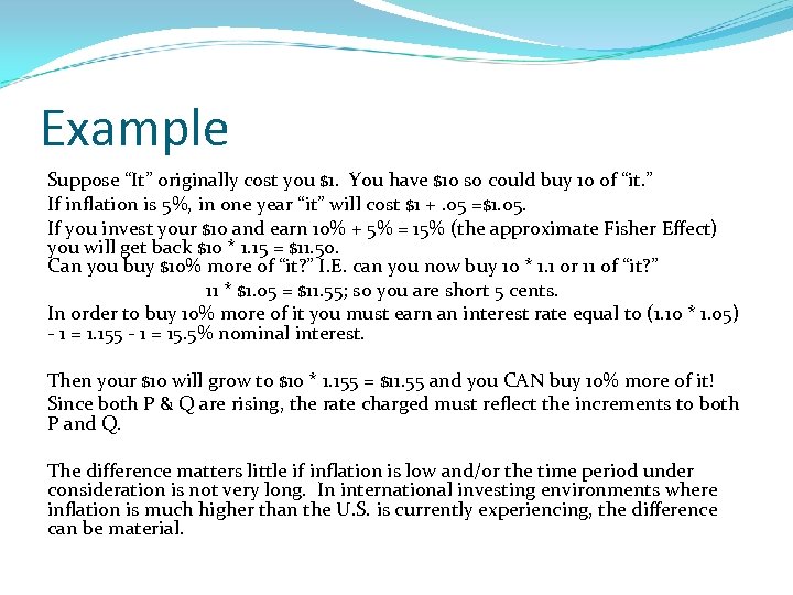 Example Suppose “It” originally cost you $1. You have $10 so could buy 10