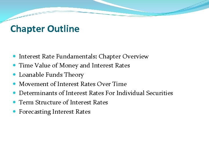 Chapter Outline Interest Rate Fundamentals: Chapter Overview Time Value of Money and Interest Rates