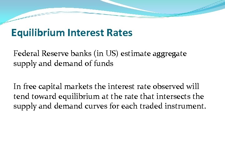 Equilibrium Interest Rates Federal Reserve banks (in US) estimate aggregate supply and demand of