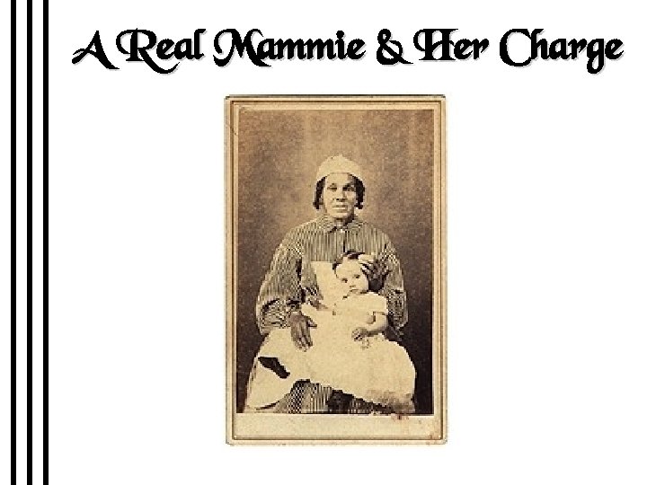 A Real Mammie & Her Charge 