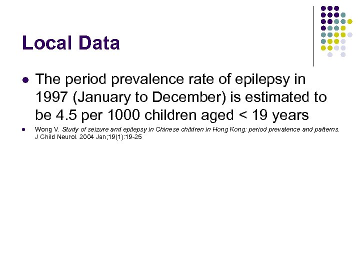 Local Data l l The period prevalence rate of epilepsy in 1997 (January to