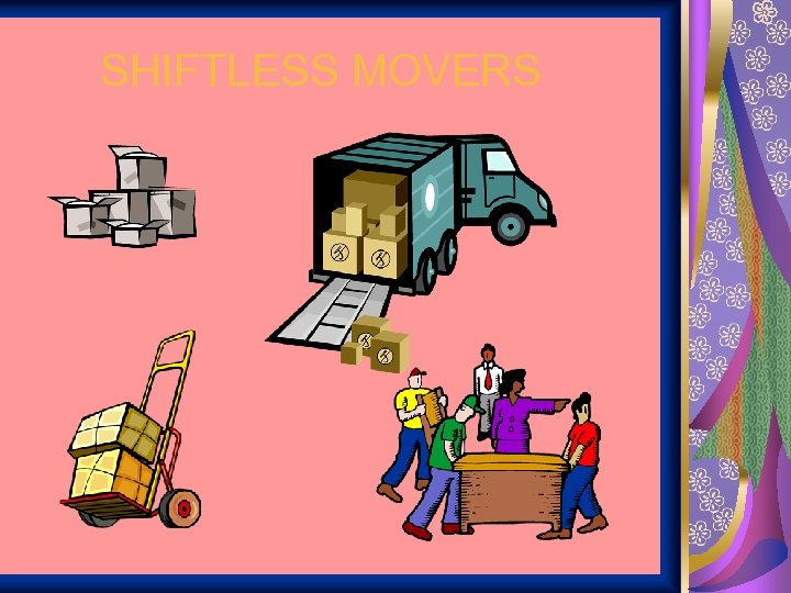 SHIFTLESS MOVERS 