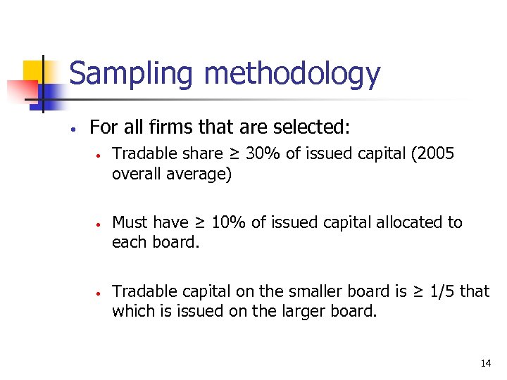 Sampling methodology • For all firms that are selected: • • • Tradable share