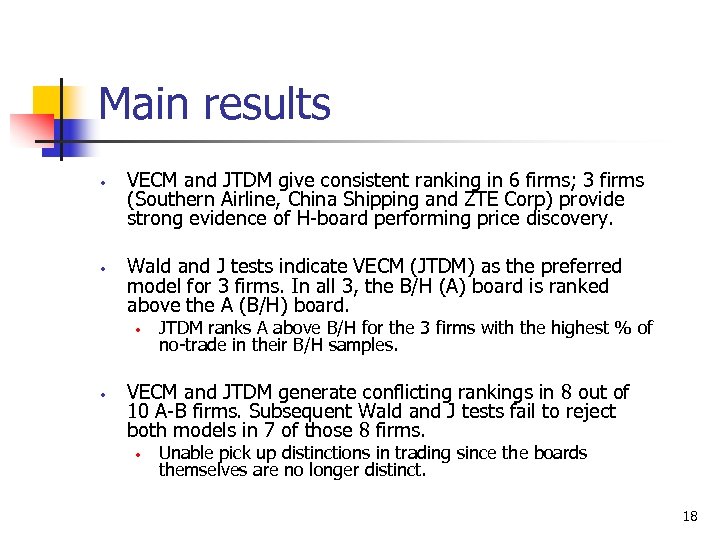 Main results • • VECM and JTDM give consistent ranking in 6 firms; 3