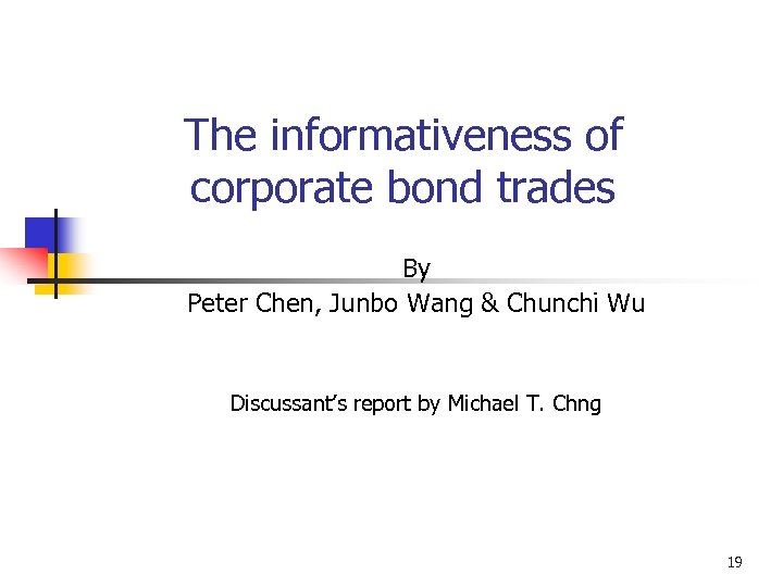 The informativeness of corporate bond trades By Peter Chen, Junbo Wang & Chunchi Wu