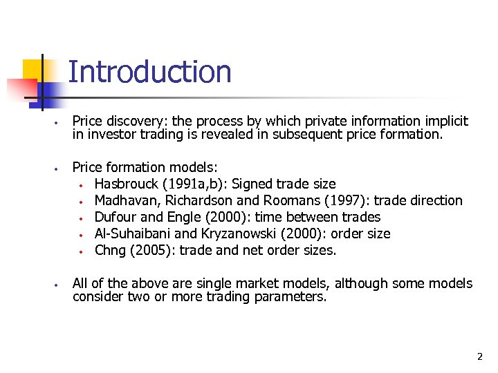 Introduction • • • Price discovery: the process by which private information implicit in