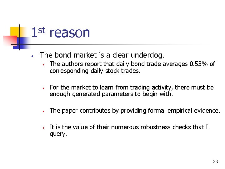 1 st reason • The bond market is a clear underdog. • • The