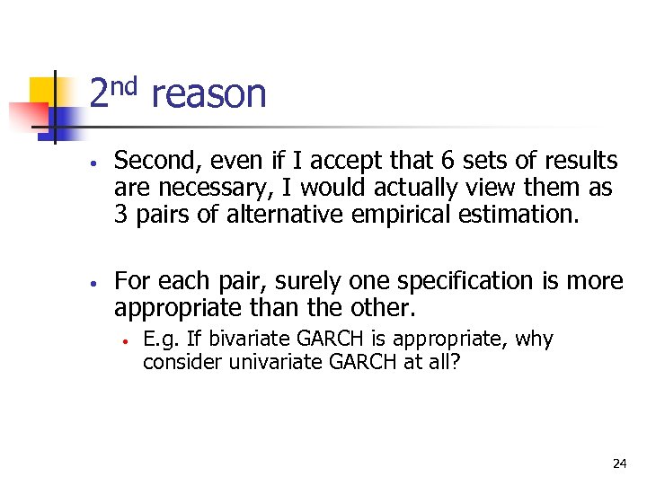 2 nd reason • • Second, even if I accept that 6 sets of