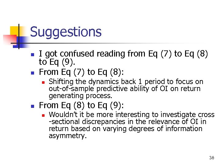 Suggestions n n I got confused reading from Eq (7) to Eq (8) to