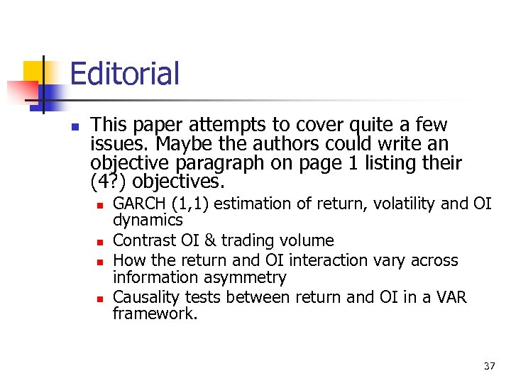 Editorial n This paper attempts to cover quite a few issues. Maybe the authors