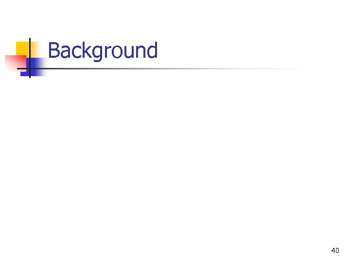 Background 40 