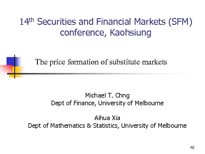 14 th Securities and Financial Markets (SFM) conference, Kaohsiung The price formation of substitute
