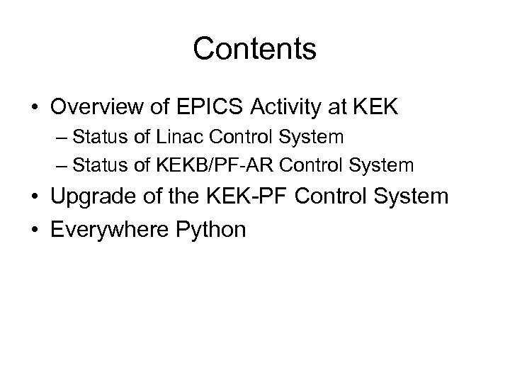 Contents • Overview of EPICS Activity at KEK – Status of Linac Control System