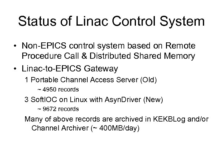 Status of Linac Control System • Non-EPICS control system based on Remote Procedure Call