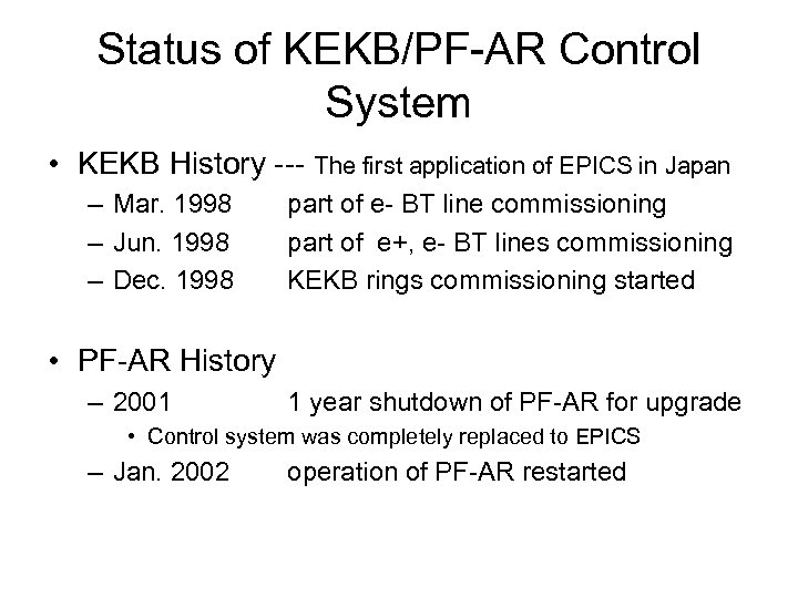 Status of KEKB/PF-AR Control System • KEKB History --- The first application of EPICS