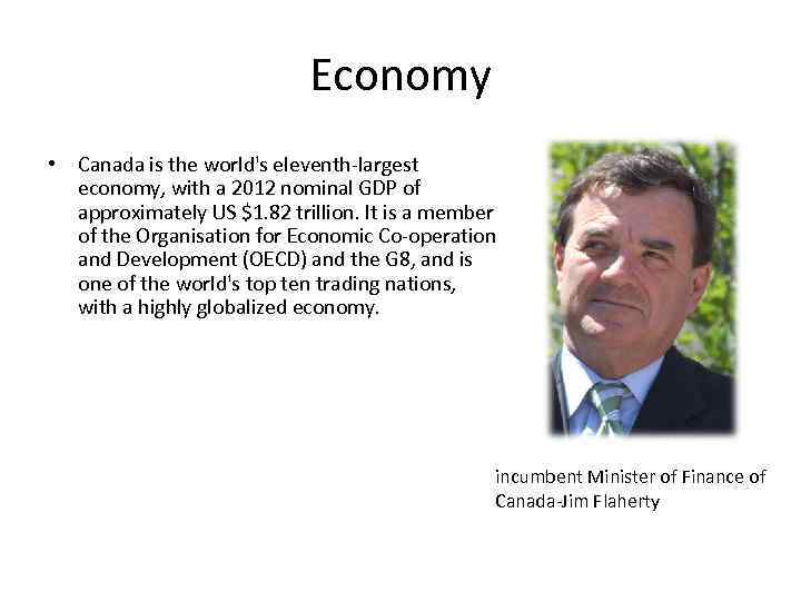 Economy • Canada is the world's eleventh-largest economy, with a 2012 nominal GDP of