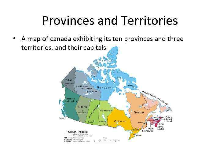 Provinces and Territories • A map of canada exhibiting its ten provinces and three