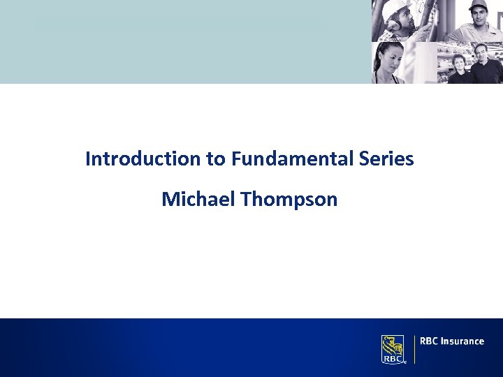 Introduction to Fundamental Series Michael Thompson 