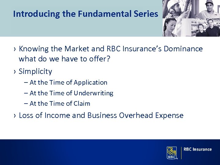 Introducing the Fundamental Series › Knowing the Market and RBC Insurance’s Dominance what do