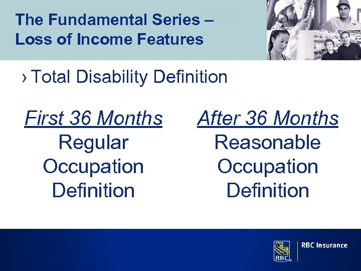 The Fundamental Series – Loss of Income Features › Total Disability Definition First 36